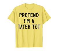 Pretend I'm A Tater Tot Costume di Halloween Maglietta