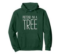 Pretend I'm A Tree Camicia Adulto Bambini Uomini Donne Costume Felpa con Cappuccio
