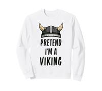 Pretend I'm A Viking - Costume di Halloween Semplice e Divertente Felpa