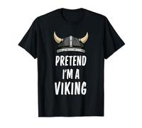 Pretend I'm A Viking - Costume di Halloween Semplice e Divertente Maglietta