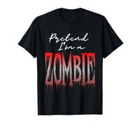 Pretend I'm A Zombie Costume Funny Halloween Party Maglietta