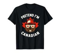 Pretend I'm Canadian Funny Canada day Beaver Foglia d'acero Maglietta