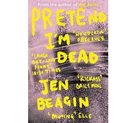 Pretend I'm Dead: FROM THE AUTHOR OF BIG SWISS