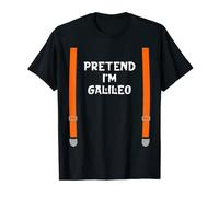 Pretend I'm Galileo - Costume pigro per feste di Halloween Maglietta