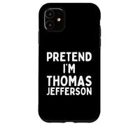 Pretend I'm Thomas Jefferson divertente pigro costume di Halloween Custodia per iPhone 11