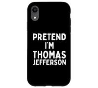 Pretend I'm Thomas Jefferson divertente pigro costume di Halloween Custodia per iPhone XR