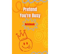 Pretend You're Busy: Notebook, Include 120 Pages