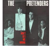 Pretenders - Don't Get Me Wrong