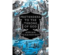 Pretenders to the Throne of God: Adrian Tchaikovsky: 4