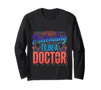 Pretending To Be A Doctor Giochi di Parole Medici Maglia a Manica