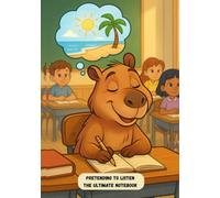 Pretending to Listen: The Ultimate Notebook: The Perfect Place to Pretend You’re Paying Attention