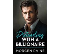Pretending with a Billionaire: A Forbidden Office Fake Dating Romance