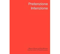 Pretenzione Intenzione: Objects of Beauty and Bewilderment from the Archive of Harald Szeemann