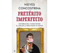 Pretérito imperfecto : historias del mundo desde el año de la pera hasta ya mismo