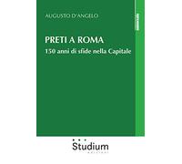 Preti a Roma. 150 anni di sfide nella Capitale