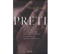Preti. Alla ricerca dei dodici apostoli nelle strade del mondo. Storie di amore, speranza e resurrezione