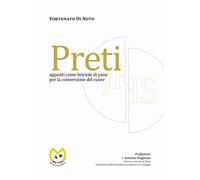 Preti. Appunti come briciole di pane per la conversione del cuore - Di Not...