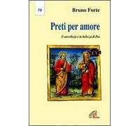 Preti per amore. Il sacerdozio e la bellezza di Dio