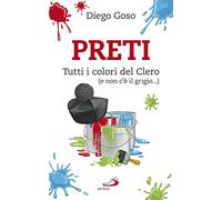 Preti. Tutti i colori del Clero (e non c'è il grigio)