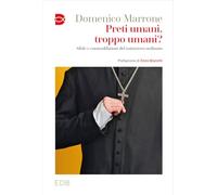 Preti umani, troppo umani? Sfide e contraddizioni del ministero ordinato