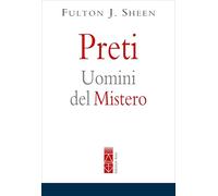 Preti. Uomini del mistero