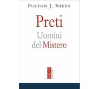Preti. Uomini del mistero