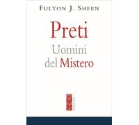 Preti. Uomini del mistero - Sheen Fulton John
