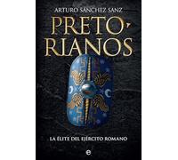 Pretorianos : la élite del ejército romano