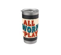 Pretty All Work No Play Costume per adulti e bambini Bicchiere termico in acciaio inox doppia parete