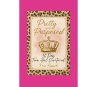 Pretty and Purposed: Girls 50 Day Devotional