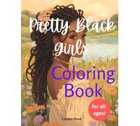 Pretty Black Girls: Coloring Book for all Ages