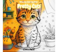 Pretty Cats: Relaxing coloring book for kids, teens and adults - Ages 5 and up - 50 drawings
