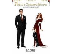 Pretty Christmas Woman: A Holiday Romance: Holiday Movie-Twist RomComs Series for Christmas Holiday Romance