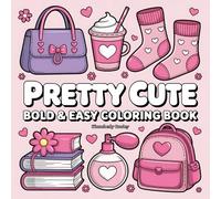 Pretty Cute: Bold & Easy Coloring Book for Kids, Teens, and Adults