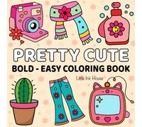 Pretty Cute: Bold & Easy Coloring Book with simple designs for stress-relief and relaxation