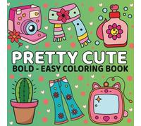 Pretty Cute Coloring Book: 45 Fun & Relaxing Designs for Stress Relief, Mindfulness, and Daily Joy | Perfect for Colorists of All Skill Levels