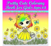 Pretty Cute Coloring Book for Girls Ages 4-8: Adorable Animals, Sweet Characters & Fun Designs