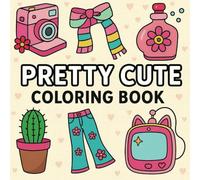 Pretty & Cute: Easy Coloring Book for Kids, Teens, and Adults with Adorable Designs for Fun and Relaxation