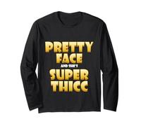 Pretty Face And Shes Super Thicc Funny Video Thick Meme Maglia a Manica