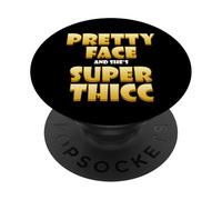 Pretty Face And Shes Super Thicc Funny Video THICK MEME PopSockets PopGrip Adesivo