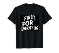 Pretty First for Everything Logo Dichiarazione Maglietta