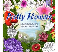 Pretty Flowers: Adult Coloring Book Hand-Drawn Botanical Illustrations and Interactive Checklists for Relaxation and Stress Relief