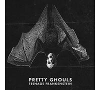 Pretty Ghouls - Teenage Frankenstein / Creature Feature