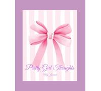 Pretty Girl Thoughts: Journal for the Girlies