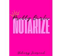 Pretty Girls Notarize: Notary Journal