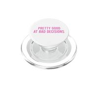 Pretty Good At Bad Decisions PopSockets PopGrip per MagSafe
