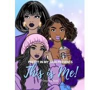 Pretty In My Skin: This Is Me! Coloring Book