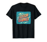 Pretty Lesson Learned Outfit per i fan delle dichiarazioni Maglietta