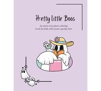 Pretty Little Boos: An Extra-Cute Ghost Coloring Book for Kids with Sweet, Spooky Fun