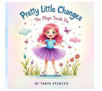 Pretty Little Changes: The Magic Inside You